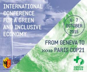 International Conference for a Green and Inclusive Economy from Geneva to Paris COP21